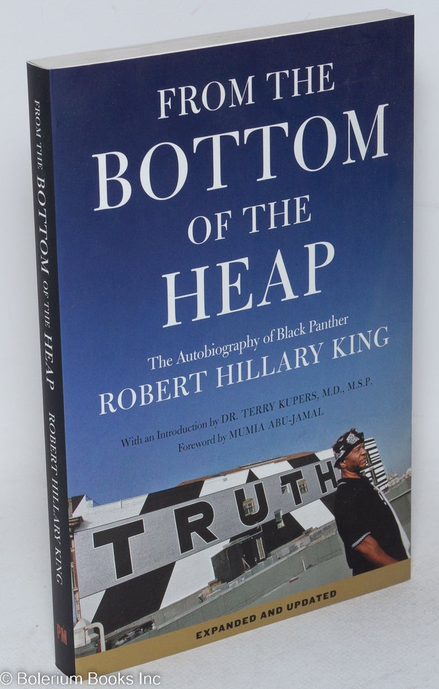 Cat.No: 180483 From The Bottom Of The Heap: The Autobiography Of Black Panther Robert Hillary King. Expanded and updated. Robert Hillary King.