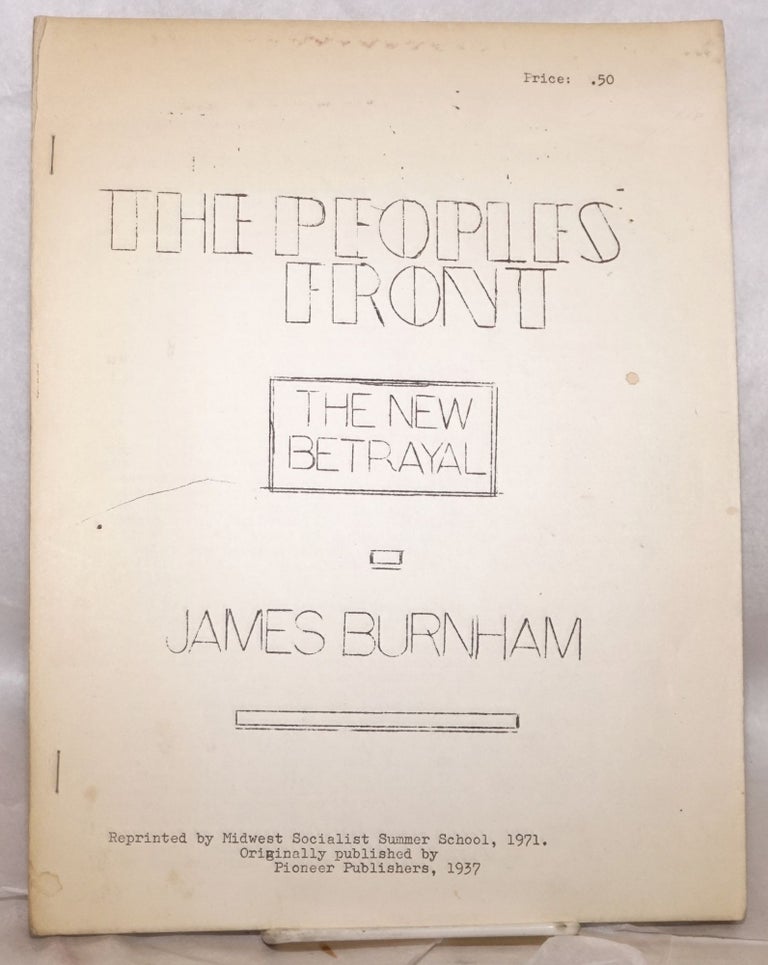 Cat.No: 180570 The People's Front; the New Betrayal. James Burnham.
