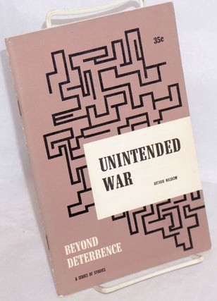 Cat.No: 180661 Unintended war: a study and commentary. Arthur Waskow