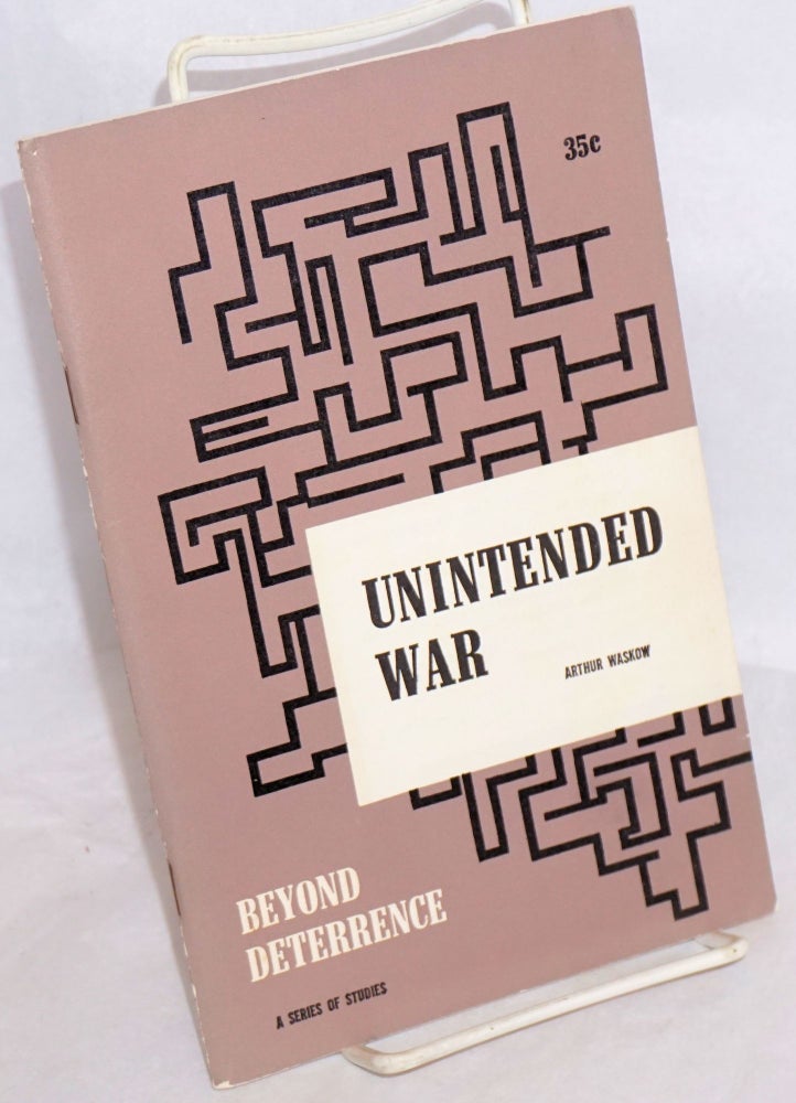 Cat.No: 180661 Unintended war: a study and commentary. Arthur Waskow.
