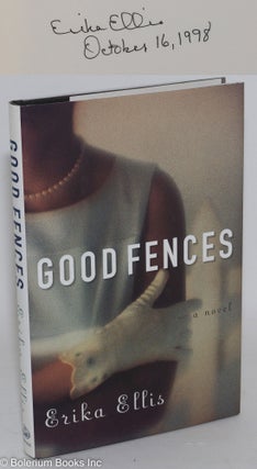 Cat.No: 180692 Good fences; a novel. Erika Ellis