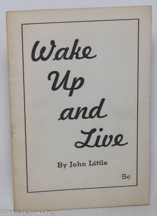 Cat.No: 180736 Wake up and live. Report of John Little, State Executive Secretary to the...