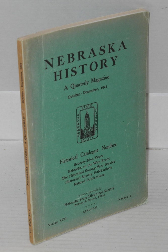 Cat.No: 180737 Nebraska history: a quarterly magazine, vol. xxii, no. 4, October-December. Addison E. Sheldon.