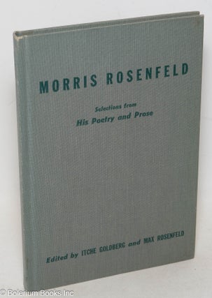 Cat.No: 1808 Morris Rosenfeld, selections from his poetry and prose. Edited by Itche...