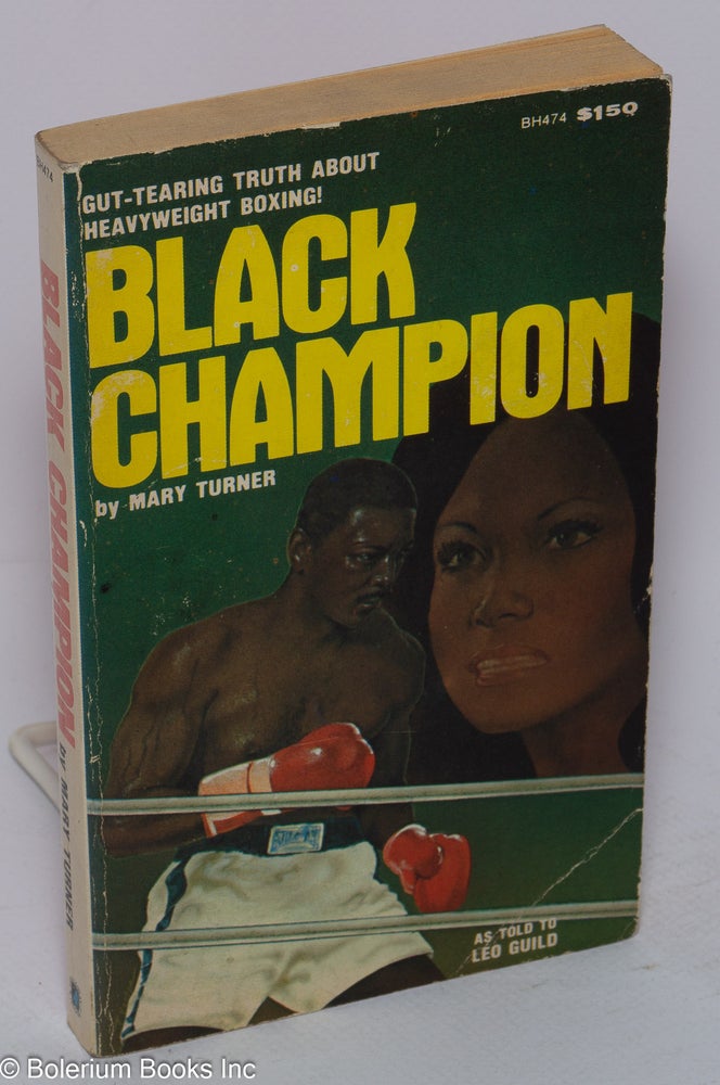 Cat.No: 180939 Black Champion. As told to Leo Guild. Mary Leo Guild Turner, and.