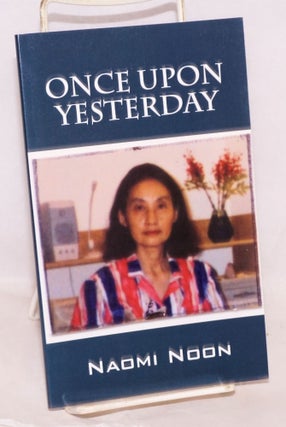 Cat.No: 181056 Once upon a yesterday. Naomi Noon