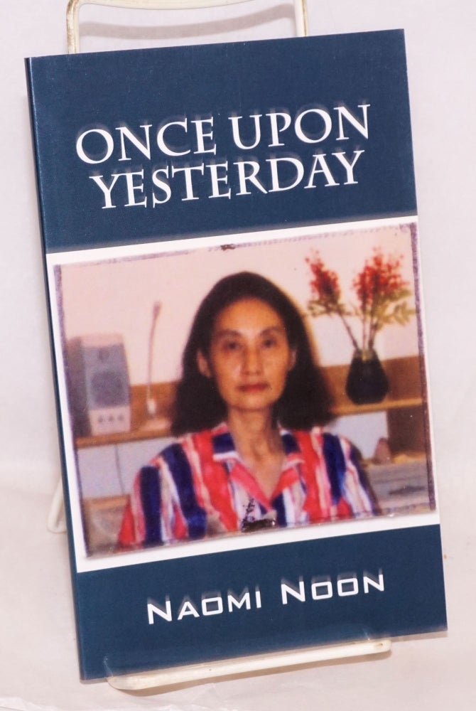 Cat.No: 181056 Once upon a yesterday. Naomi Noon.