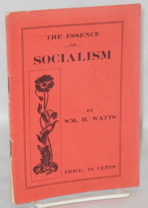 Cat.No: 18107 The essence of socialism. William Henry Watts