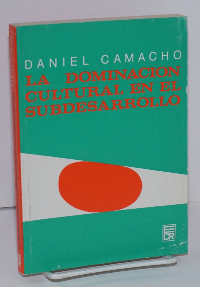 Cat.No: 181156 La dominación cultural en el subdesarrollo. Daniel Camacho.