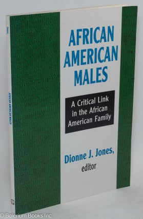 Cat.No: 181169 African American males: a critical link in the African American family....
