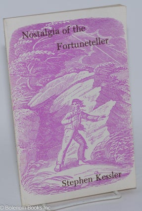 Cat.No: 181254 Nostalgia of the fortuneteller poems. Stephen Kessler
