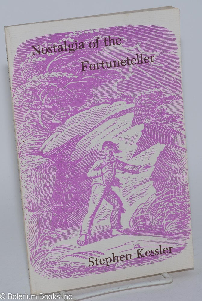 Cat.No: 181254 Nostalgia of the fortuneteller poems. Stephen Kessler.