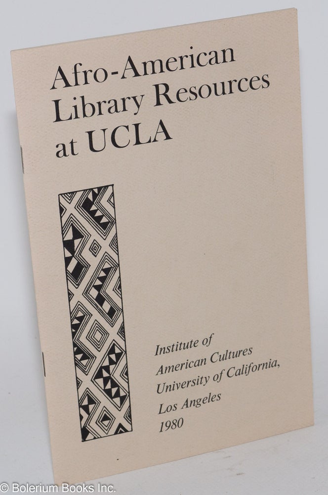 Cat.No: 181289 Afro-American Library Resources at UCLA. Nathaniel Davis, Jean Leonard compiler. With the assistance of Lawrence Gutierrez, Michelle Osborne.