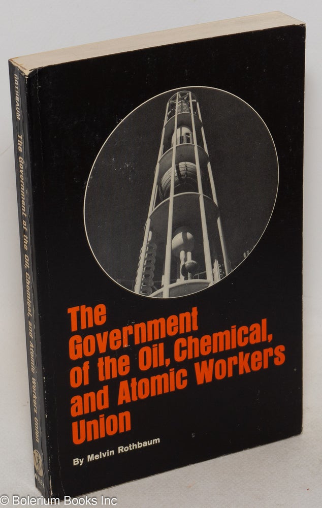 Cat.No: 1817 The government of the Oil, Chemical and Atomic Workers Union. Melvin Rothbaum.
