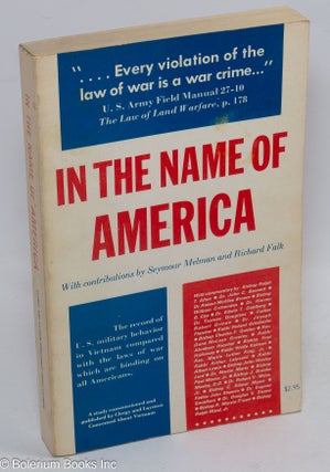 Cat.No: 181772 In the name of America: the conduct of the war in Vietnam by the armed...