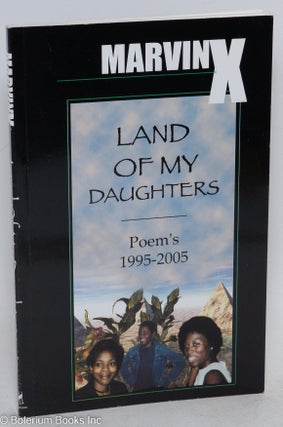 Cat.No: 181844 Land of my daughters, poem's 1995-2005. Marvin X., El Muhajir