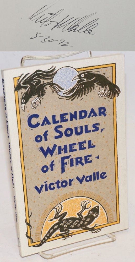 Cat.No: 181851 Calendar of souls, wheel of fire. Victor Valle, Jimmy Santiago Baca.