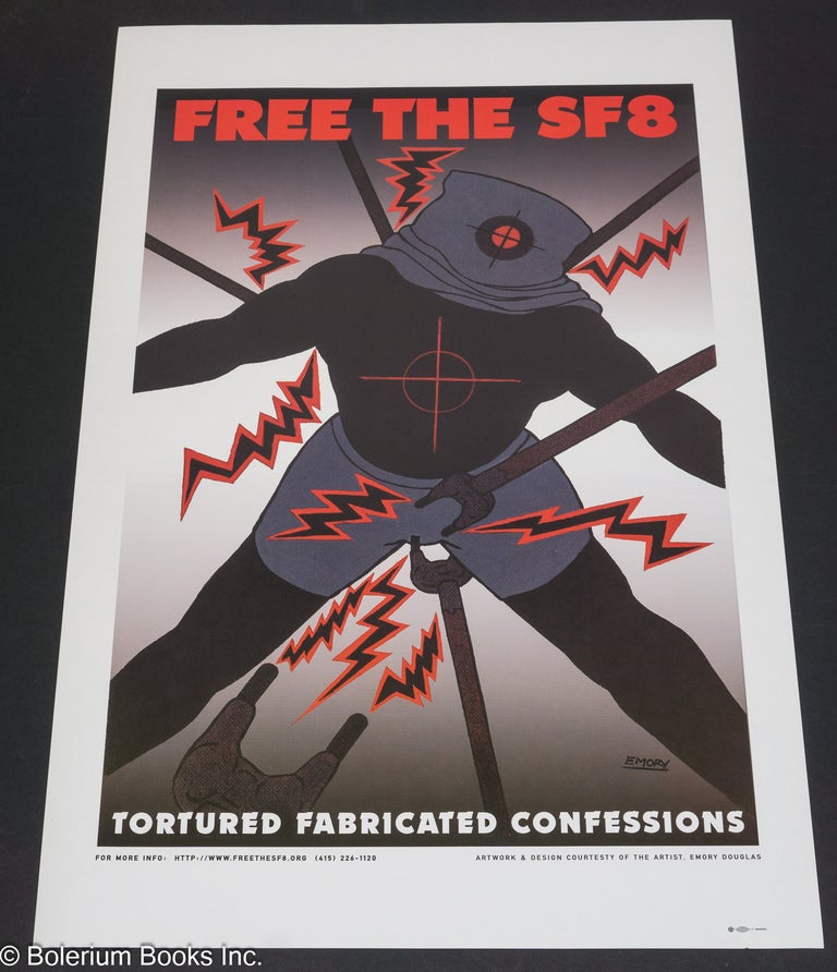 Cat.No: 181861 Free the SF8; tortured fabricated confessions [offset poster]. Emory Douglas.