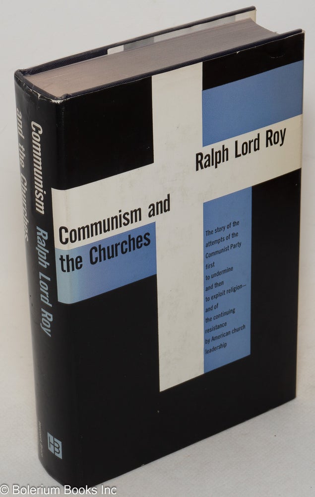 Cat.No: 1819 Communism and the Churches. Ralph Lord Roy.