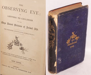 Cat.No: 181938 The Observing Eye; or, Letters to Children on the Three Lowest Divisions...