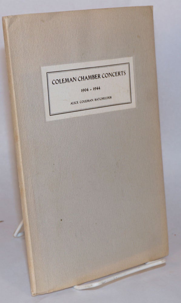 Cat.No: 181990 Coleman Chamber Concerts 1904-1944. Alice Coleman Batchelder.