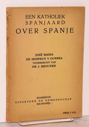 Cat.No: 182083 Een Katholiek Spanjaard over Spanje. José Maria de Semprun y....