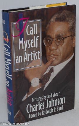 Cat.No: 182154 I call myself and artist, writings by and about Charles Johnson. Edited by...