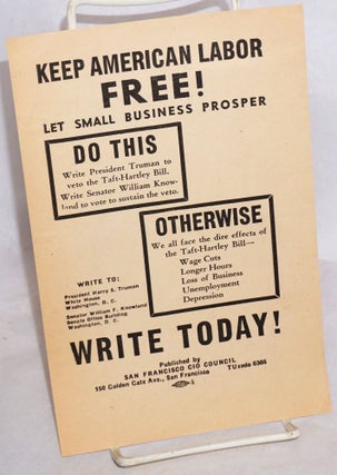 Cat.No: 182165 Keep American labor free! Let small business prosper [leaflet]. San...