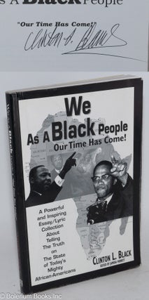 Cat.No: 182188 We as a Black People our time has come! Clinton L. Black, Jameka Merritt