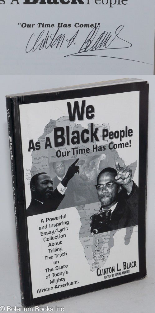 Cat.No: 182188 We as a Black People our time has come! Clinton L. Black, Jameka Merritt.