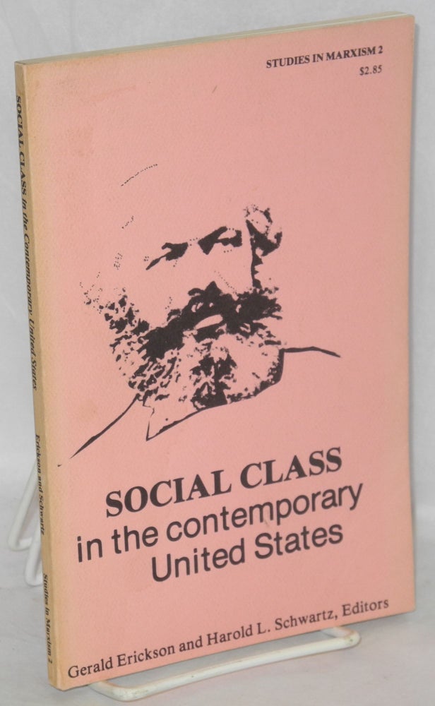 Cat.No: 182293 Social class in the contemporary United States. Gerald Erickson, eds Harold L. Schwartz.