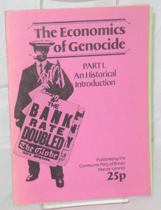 Cat.No: 182303 The Economics of Genocide (Parts 1 and 2). Communist Party of Britain,...