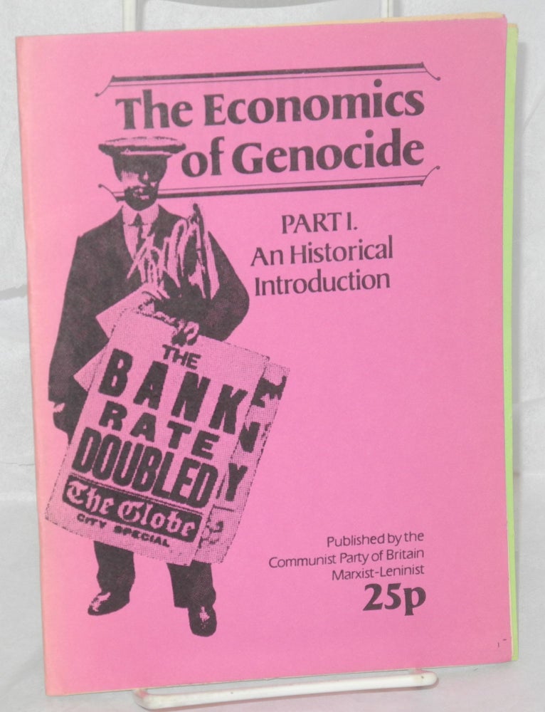 Cat.No: 182303 The Economics of Genocide (Parts 1 and 2). Communist Party of Britain, Marxist-Leninist.