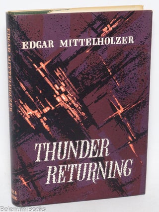 Cat.No: 182435 Thunder Returning: a novel in the leitmotiv manner. Edgar MIttelholzer