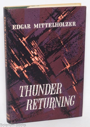 Cat.No: 182435 Thunder Returning: a novel in the leitmotiv manner. Edgar MIttelholzer