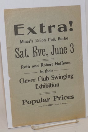 Cat.No: 182489 Extra! Miners' Union Hall, Burke. Sat. Eve., June 3. Ruth and Robert...