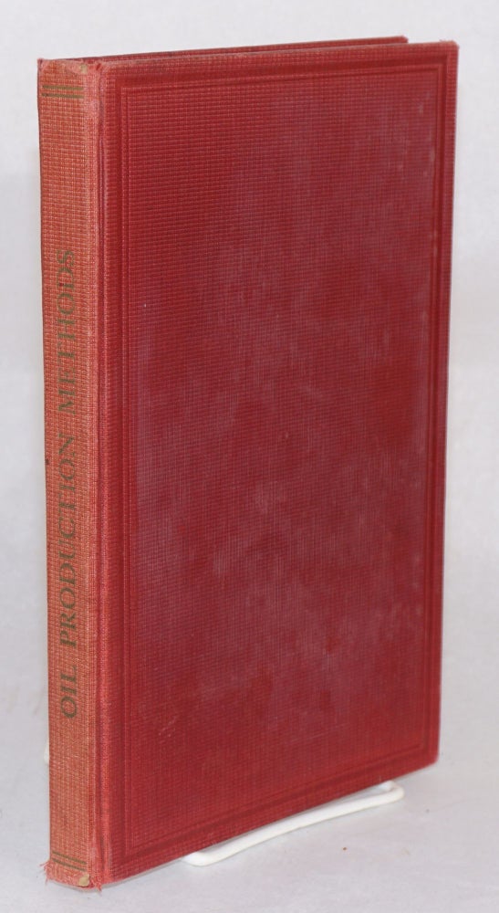 Cat.No: 182683 Oil Production Methods With a Chapter on Accounting Systems by W. F. and W. B. Sampson. Paul M. Paine, B. K. Stroud.