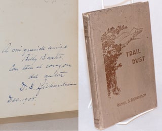 Cat.No: 182725 Trail Dust, A Little Round-up of Western Verse. Daniel S. Richardson
