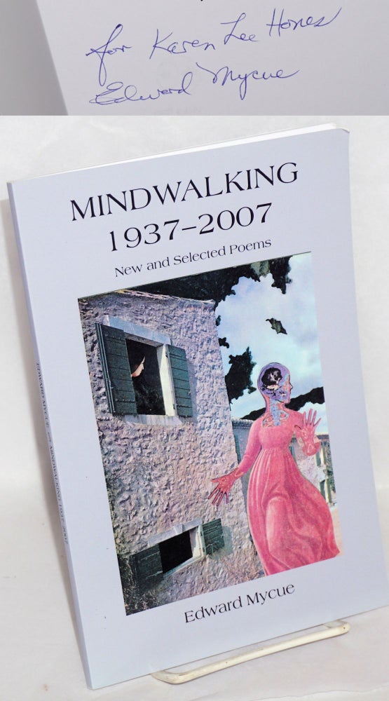 Cat.No: 182776 Mindwalking 1937-2007; new and selected poems. Edward Mycue.