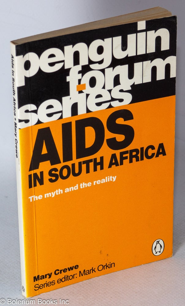 Cat.No: 182781 AIDS in South Africa: the myth and the reality. Mary Crewe.