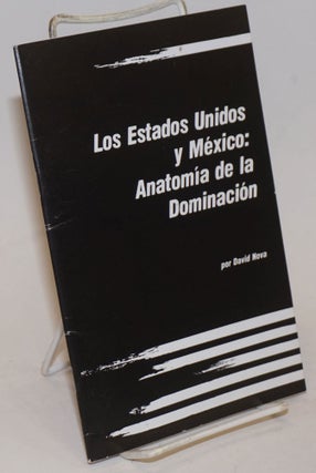 Cat.No: 182808 Los Estados Unidos y México: anatomía de la dominación. David Nova