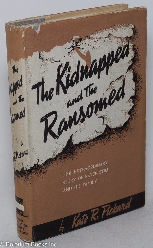 Cat.No: 18281 The kidnapped and the ransomed. Kate E. R. Pickard.