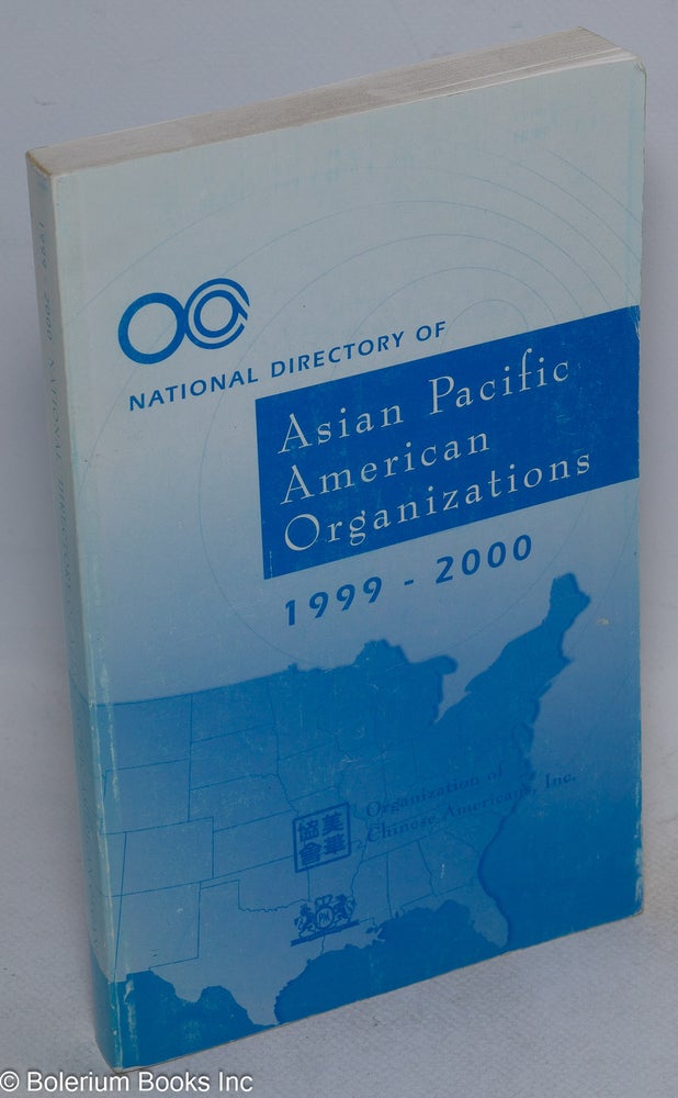 Cat.No: 182844 National directory of Asian Pacific American organizations 1999 / 2000. Inc Organization of Chinese Americans.