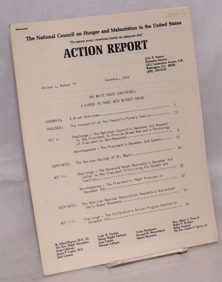 Cat.No: 182853 Action report. Vol. 1 no. 5. The White House conference: a circus in three acts without bread. National Council on Hunger, Malnutrition in the United States.