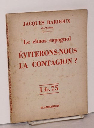 Cat.No: 182913 Le chaos espagnol: éviterons-nous la contagion? Jacques Bardoux