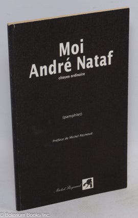 Cat.No: 182996 Moi, André Nataf, citoyen ordinaire. André Nataf