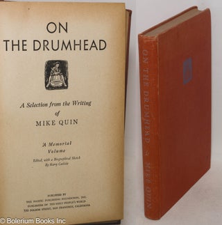 Cat.No: 1830 On the drumhead; a selection from the writing of Mike Quin [pseud.] A...