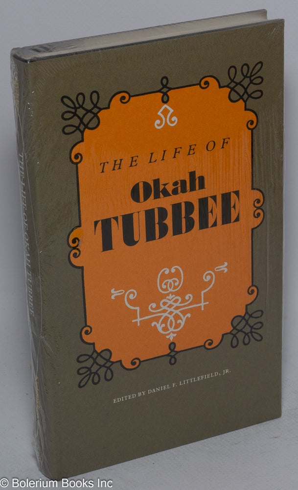 Cat.No: 18304 The life of Okah Tubbee; edited by Daniel F. Littlefield, Jr. Okah Tubbee.