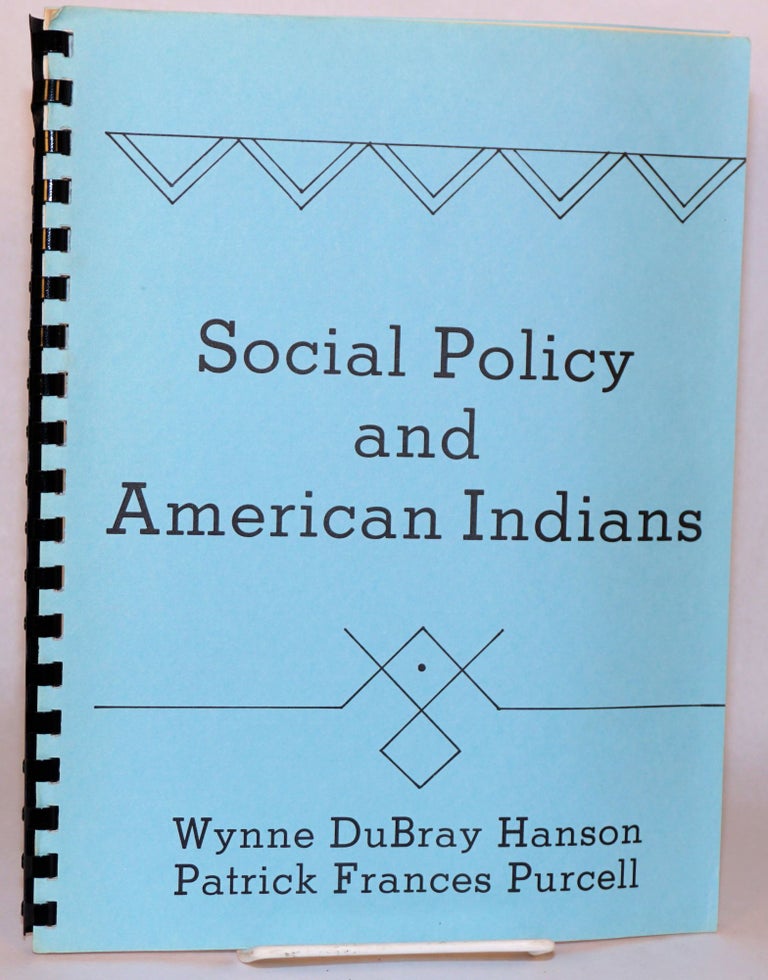 Cat.No: 183291 Social Policy and American Indians. Wynne DuBray Hanson, Patrick Frances Purcell.