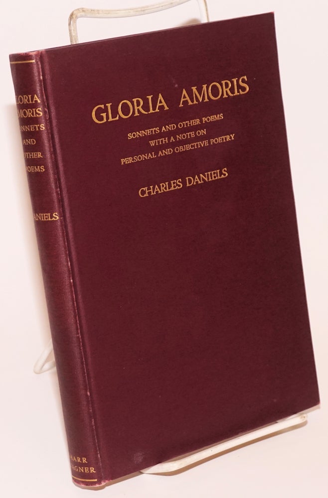 Cat.No: 183307 Gloria Amoris Sonnets and Other Poems with a Note on Personal and Objective Poetry. Charles Daniels.
